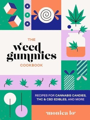 The Weed Gummies Cookbook 1