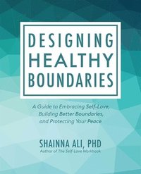 bokomslag Designing Healthy Boundaries