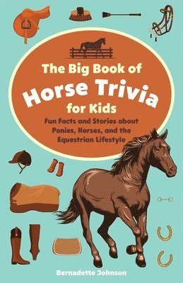 bokomslag The Big Book of Horse Trivia for Kids