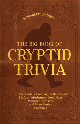 Bernadette Johnson - Big Book of Cryptid Trivia, Häftad
