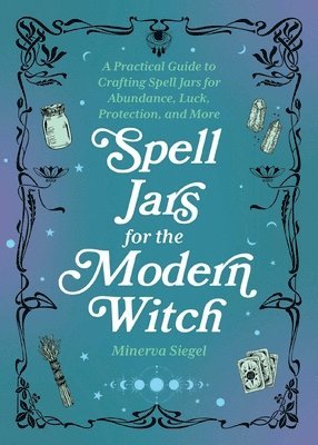 Spell Jars for the Modern Witch 1