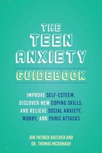 bokomslag The Teen Anxiety Guidebook