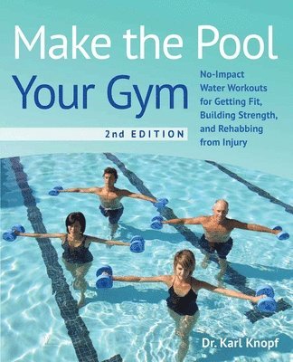 Karl Knopf - Make the Pool Your Gym, 2nd Edition, Häftad
