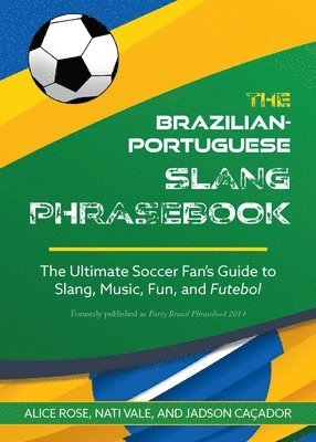 bokomslag The Brazilian-portuguese Slang Phrasebook