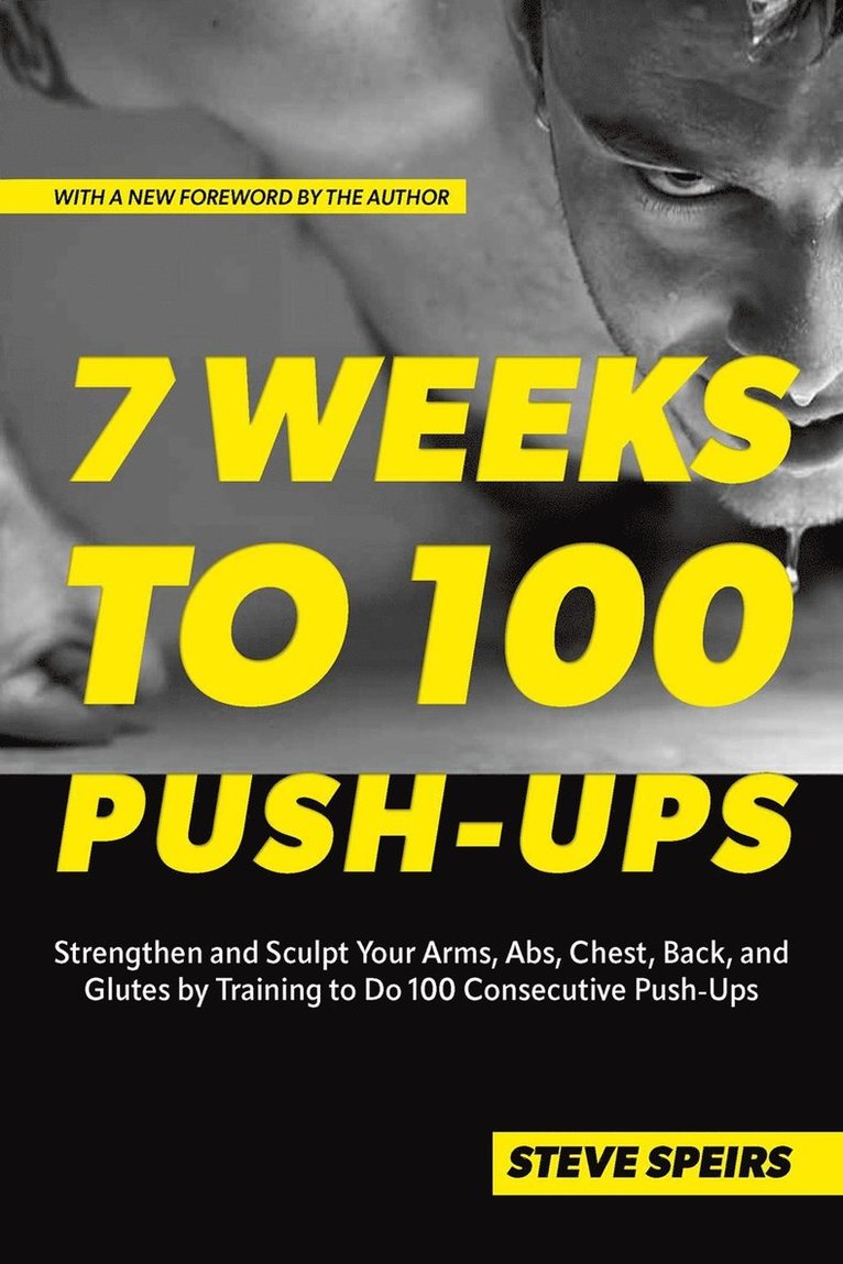 Steve Speirs - 7 Weeks to 100 Push-Ups, Häftad