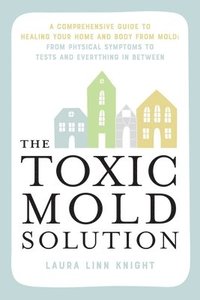 bokomslag The Toxic Mold Solution