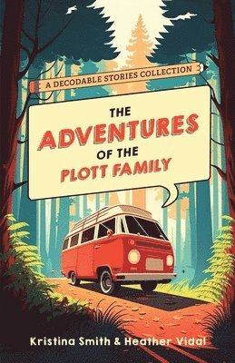 bokomslag Adventures of the Plott Family: A Decodable Stories Collection