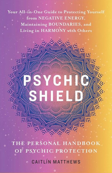 bokomslag Psychic Shield: The Personal Handbook of Psychic Protection