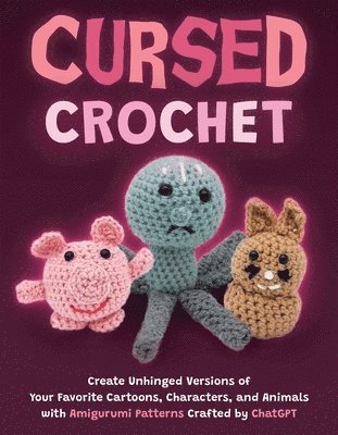 Editors of Ulysses Press, Editors of Ulysses Press, Editors Of Ulysses Press, Editors Of Ulysses Press - Cursed Crochet, Häftad