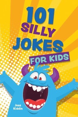 Editors of Ulysses Press, Editors Of Ulysses Press - 101 Silly Jokes for Kids, Häftad