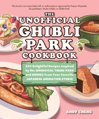 Unofficial Ghibli Park Cookbook