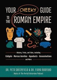 bokomslag Your Cheeky Guide to the Roman Empire