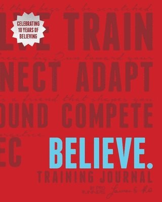 Believe Training Journal (10th Anniversary Revised Edition) 1