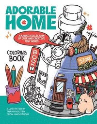 bokomslag Adorable Home Coloring Book: A Kawaii Collection of Cute and Creative Tiny Homes (Coloring Book for Adults)