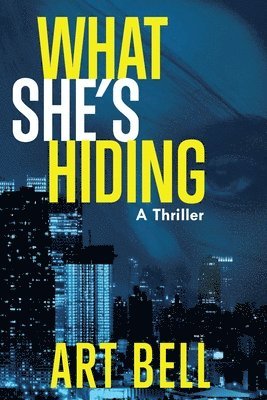 Art Bell - What She's Hiding, Inbunden