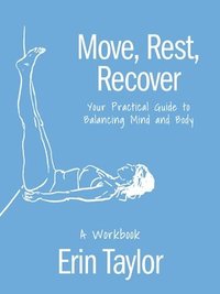 bokomslag Move, Rest, Recover: A Workbook