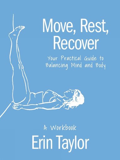 bokomslag Move, Rest, Recover: A Workbook