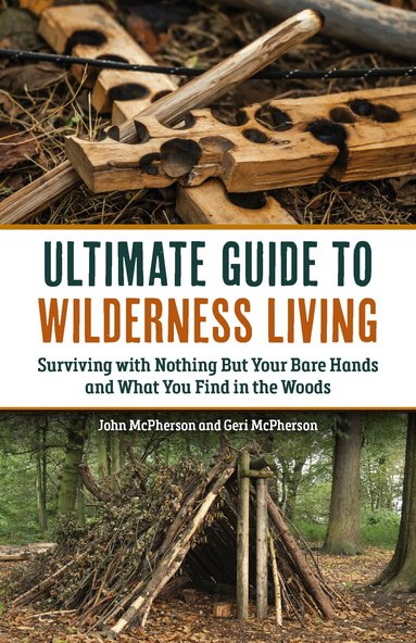 Geri McPherson, John McPherson - Ultimate Guide to Wilderness Living, Häftad
