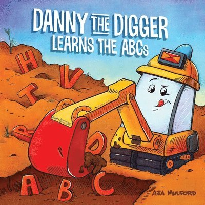 Danny the Digger Learns the ABCs 1