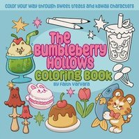 bokomslag The Bumbleberry Hollows Coloring Book: Color Your Way Through Sweet Treats and Kawaii Characters