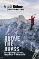 bokomslag Above the Abyss: Finding Strength, Stillness, and Survival on the Slackline