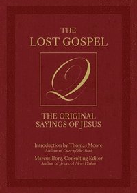 bokomslag The Lost Gospel Q: The Original Sayings of Jesus
