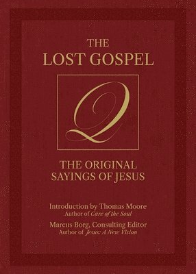bokomslag The Lost Gospel Q: The Original Sayings of Jesus