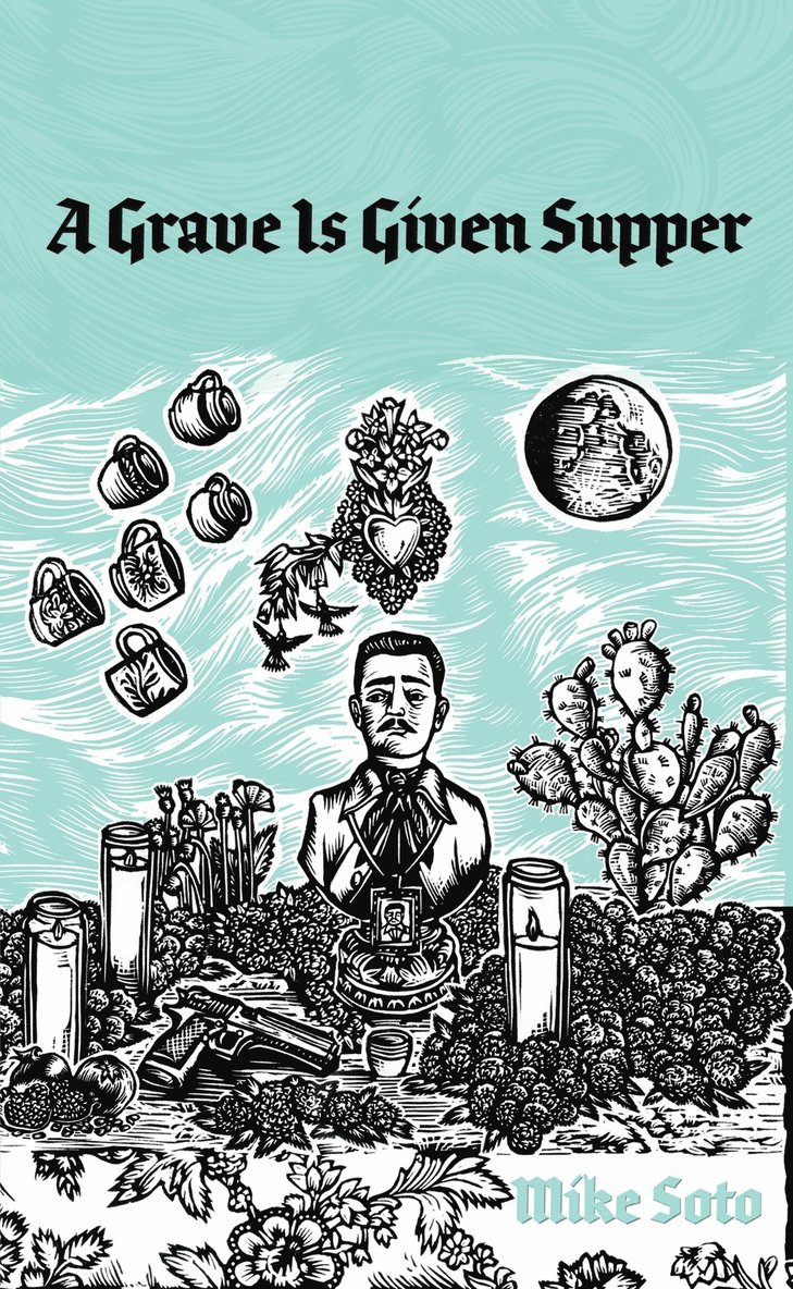 Mike Soto - Grave is Given Supper, Häftad