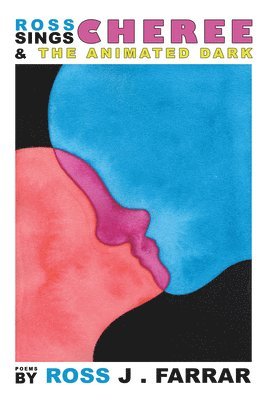 Ross John Farrar - Ross Sings Cheree & the Animated Dark, Häftad