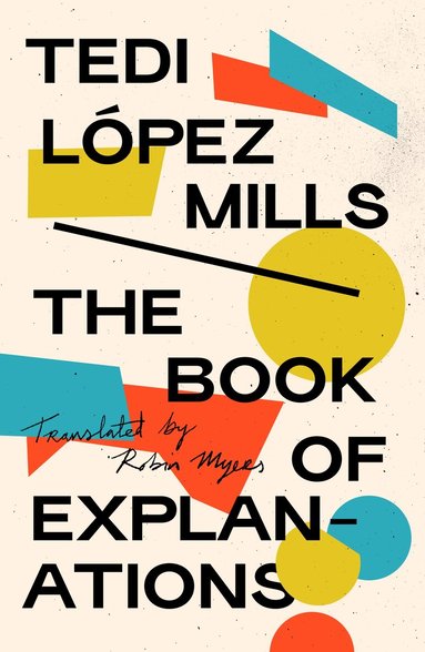 Tedi López Mills - Book of Explanations, Häftad