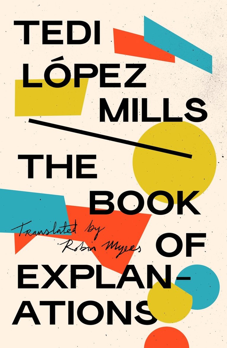 Tedi Lpez Mills, Tedi López Mills - Book of Explanations, Häftad