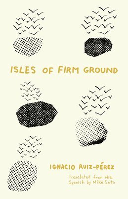 Ignacio Ruiz-Pérez - Isles of Firm Ground, Häftad