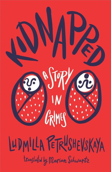 Ludmilla Petrushevskaya - Kidnapped, Häftad