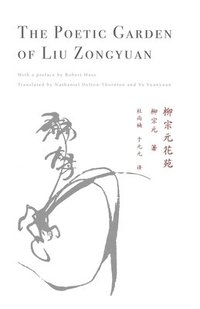 bokomslag The Poetic Garden of Liu Zongyuan