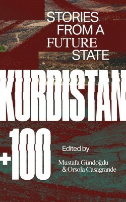 Kurdistan +100: Stories from a Future State 1