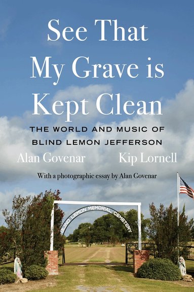 Alan Govenar, Kip Lornell - See That My Grave is Kept Clean, Inbunden