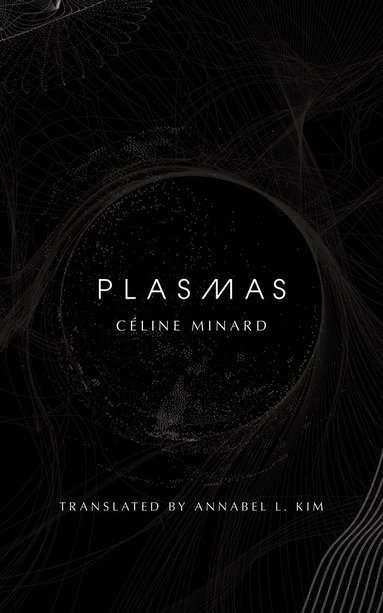 Céline Minard - Plasmas, Häftad