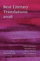 Kola Tubosun, Wendy Call, Oyku Tekten, Noh Anothai - Best Literary Translations 2026, Häftad