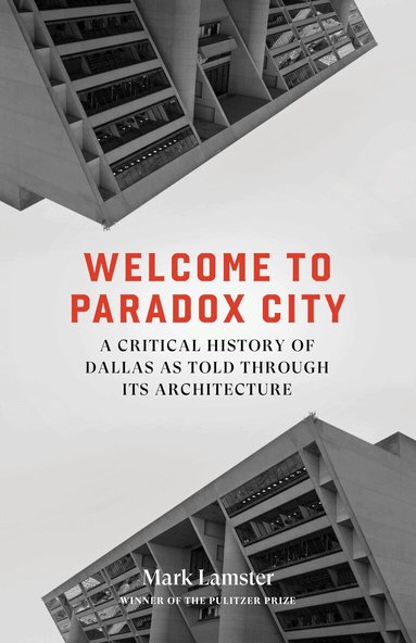 Mark Lamster - Welcome to Paradox City, Inbunden