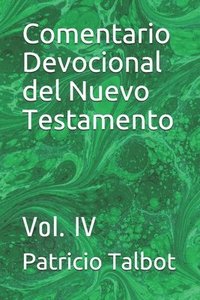 bokomslag Comentario Devocional del Nuevo Testamento: Vol. IV