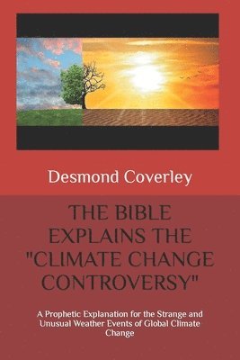 bokomslag The Bible Explains the Climate Change Controversy