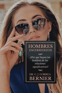 bokomslag Hombres Escurridizos: ¿Por qué huyen los hombres de las relaciones significativas?