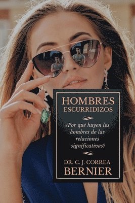 bokomslag Hombres Escurridizos: ¿Por qué huyen los hombres de las relaciones significativas?