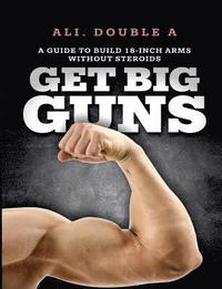 bokomslag Get Big GUNS(TM) (Get Ready To Grow)