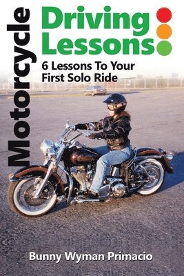 Bunny Wyymann Primacio - Motorcycle Driving Lessons/I NEVER WANTED A MOTORCYCLE, Häftad