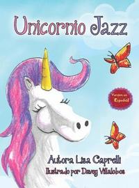 bokomslag Unicornio Jazz: Spanish Edition
