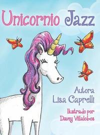 bokomslag Unicornio Jazz: Spanish Edition