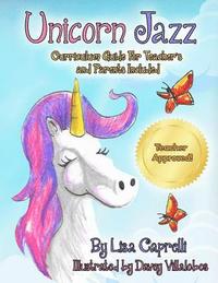 bokomslag Unicorn Jazz with Activity and Curriculum Guide for Teachers and Parents: TEACHER EDITION! Unicorn Jazz Curriculum and Activity Guide with a BONUS Fre