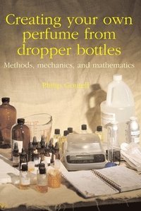 bokomslag Creating your own perfume from dropper bottles: Methods, mechanics, and mathematics