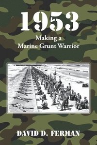 bokomslag 1953: Making a Marine Grunt Warrior